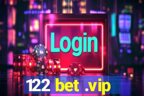 122 bet .vip
